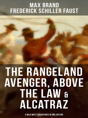 cover image of The Rangeland Avenger, Above the Law & Alcatraz (3 Wild West Adventures in One Edition)
